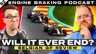 Red Bull Aren't Even Trying - Engine Braking Podcast Ep 34 - Spa Review