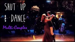 shut up & dance...[multi-couples] {reupload}