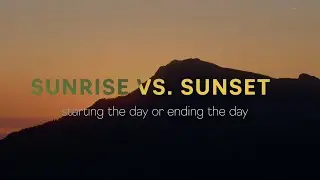 SUNRISE 🆚 SUNSET