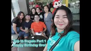 Family Trip in Baguio Part 1 - Happy Birthdy Bro!