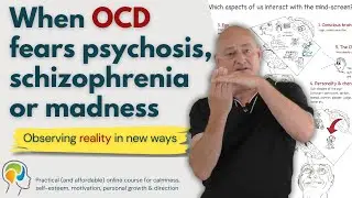 OCD scary thoughts about psychosis and schizophrenia - how might Pure O see the mind differently?