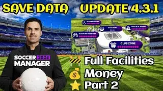 Soccer Manager 2024 Full Facilities Save Data Update - Part 2