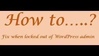 Locked out of WordPress admin