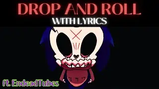 FNF Sonic.exe Rerun - Drop and Roll with Lyrics (ft. @endeadtubes )