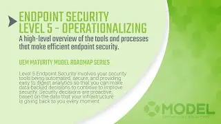 Transparent and Secure | Operationalizing/Efficient Endpoint Security (Level 5)