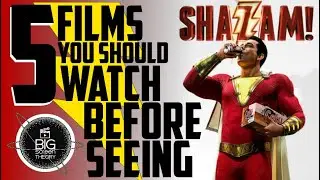 5 Films You Should Watch | SHAZAM!
