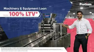 Protium's Machinery and Equipment Loan Upto 100% LTV