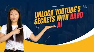 Bard AI - Unleashing YouTube Magic!