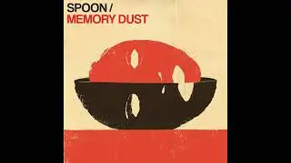 Spoon - "Silver Girl" (Official Audio)