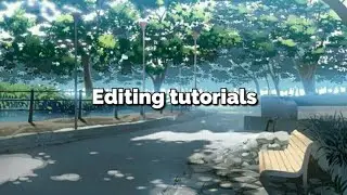 Making editing tutorials cuz why not?