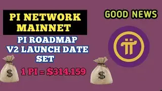 Pi Network| PI ROADMAP V2 LAUNCH | PI NETWORK PRICE | PI NETWORK UPDATE | PI MAINNET