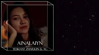 Yeskhat Zharkin - Ainalaiyn |  1 ЧАС