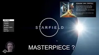 Starfield  Gameplay et présentation commentée de ce jeu si attendu.  :)