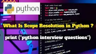 What Is Scope Resolution in Python | Python Interview Question