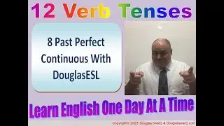 8 Past Perfect Continuous With DouglasESL