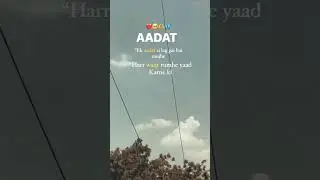 Aadat..#shorts #love #feeling #trending #indian @YouTube @ShortsBreak_Official @tseries