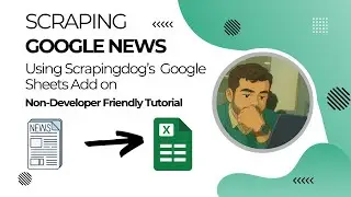 How to Scrape Google News Data into Google Sheets (No code Tutorial)