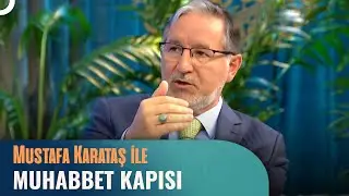 Prof. Dr. Mustafa Karataş ile Muhabbet Kapısı - 15 Haziran 2023