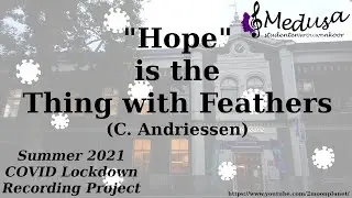 "Hope" is the Thing with Feathers (C. Andriessen) Summer 2021 Recording Project - Vrouwenkoor Medusa