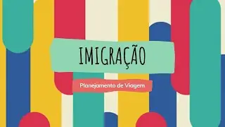 13.2 - Entrevista e Carta Convite para passar na Imigração - Planejamento de Viagem com World by 2