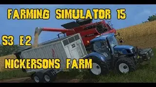 Farming Simulator 15 Nickelson Farm S3 E2
