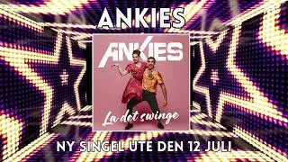💃🎵 Ny Singel: "La Det Swinge" av Ankies🕺🎶 (Release 12/7)
