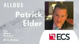 AI in Action E534: Patrick Elder, Director of Data & AI Centre of Excellence at ECS