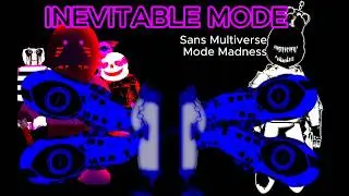 INEVITABLE MODE-Sans Multiverse Mode Madness