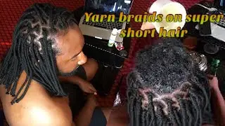 YARN BRAIDS ON SUPER SHORT NATURAL HAIR | MEN WITH NATURAL HAIR
