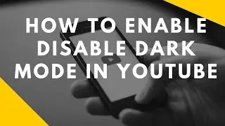 How to Enable and Disable Dark Mode in YouTube App