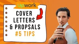🟢 UpWork | How To Write Effective Proposals & Cover Letters That Get You The Job On UpWork (#4 Tips)