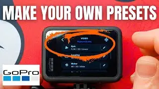 GOPRO HERO 11: How to create your own presets for your GoPro!