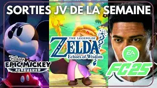 🎮Les SORTIES JV - LA MEILLEURE Semaine de SEPTEMBRE : Zelda, FC25, Epic Mickey...