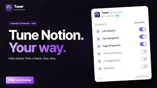 Tuner for Notion: Hide Notion's Sidebar, AI Button & Clutter in One Click