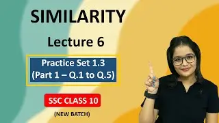 Similarity, Lect 6 | Practice Set 1.3 (Q.1-Q.5) | SSC Class10th Geometry | New Batch | Drashti Gada