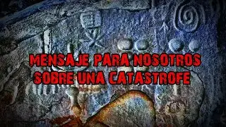 MENSAJE DE HACE 6000 AÑOS PARA ADVERTIRNOS SOBRE UNA CATASTROFE