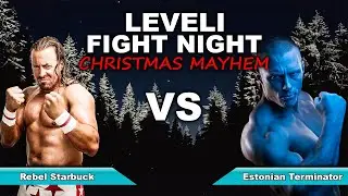 LEVELI FIGHT NIGHT: Christmas Mayhem - The Rebel Starbuck, Michael Majalahti vs Estonian Terminator