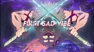 First Sad Vibe (Anime Edit)