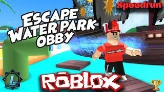 [ROBLOX|SPEEDRUN] ESCAPE THE WATERPARK OBBY!! | 
