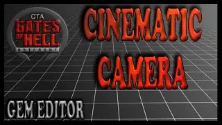 Cinematic Camera | Gates of Hell Gem Editor Tutorials | Ep 26