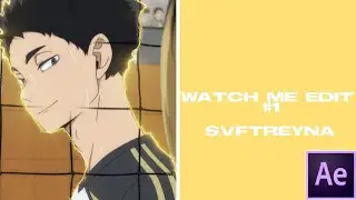 Watch Me Edit #1 | after effects | akaashi keiji