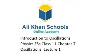 Introduction to Oscillations | Physics FSc Class 11 Chapter 7 Oscillations  Lecture 1