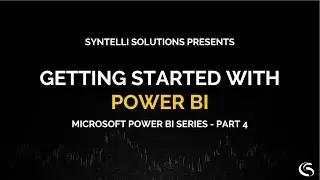 Getting Started with Power BI | Tutorial Series - Part 4