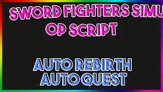 Roblox NEW Sword Fighters Simulator Script Exploit GUI (Pastebin 2022)