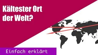 Wo ist der kälteste bewohnte Ort der Welt? - Lern- und Erklärvideo für Grundschul-Kinder.