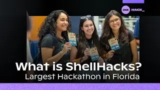 What is ShellHacks All About?