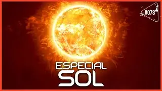 SACANI RESPONDE [TEMA: SOL] - Ciência Sem Fim #78