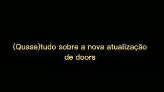 (Quase) tudo sobre a nova atualização de roblox doors