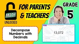 5th | MATH: UNLOCKED | Decompose Numbers w/ Decimals