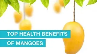 Top health benefits of Mangoes